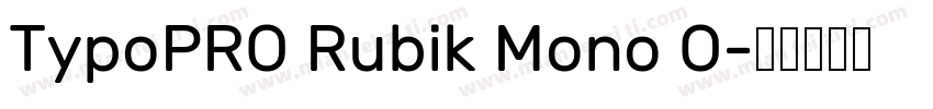 TypoPRO Rubik Mono O字体转换